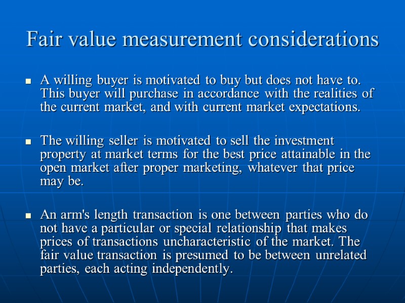 Fair value measurement considerations A willing buyer is motivated to buy but does not